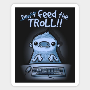 Feed the troll Magnet